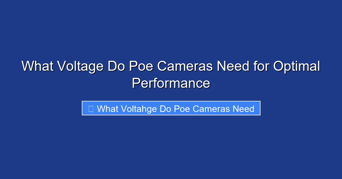 What Voltage Do Poe Cameras Need for Optimal Performance
