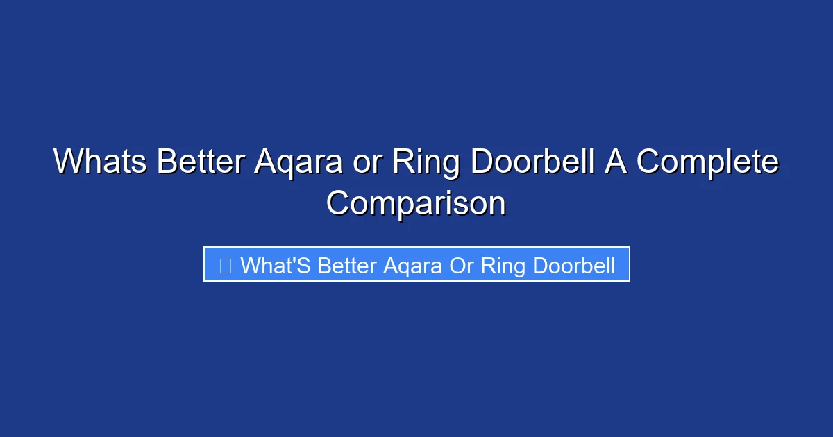 Whats Better Aqara or Ring Doorbell A Complete Comparison