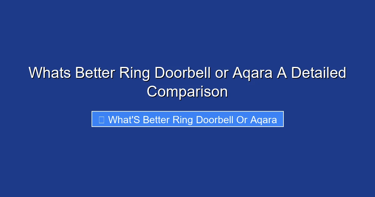 Whats Better Ring Doorbell or Aqara A Detailed Comparison