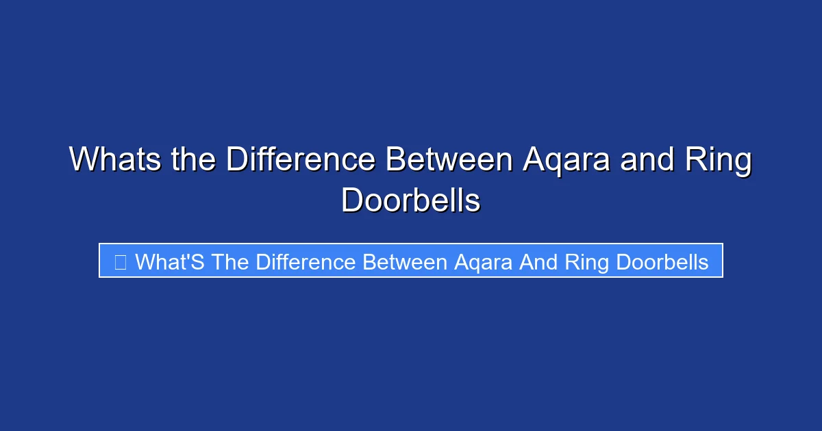 Whats the Difference Between Aqara and Ring Doorbells