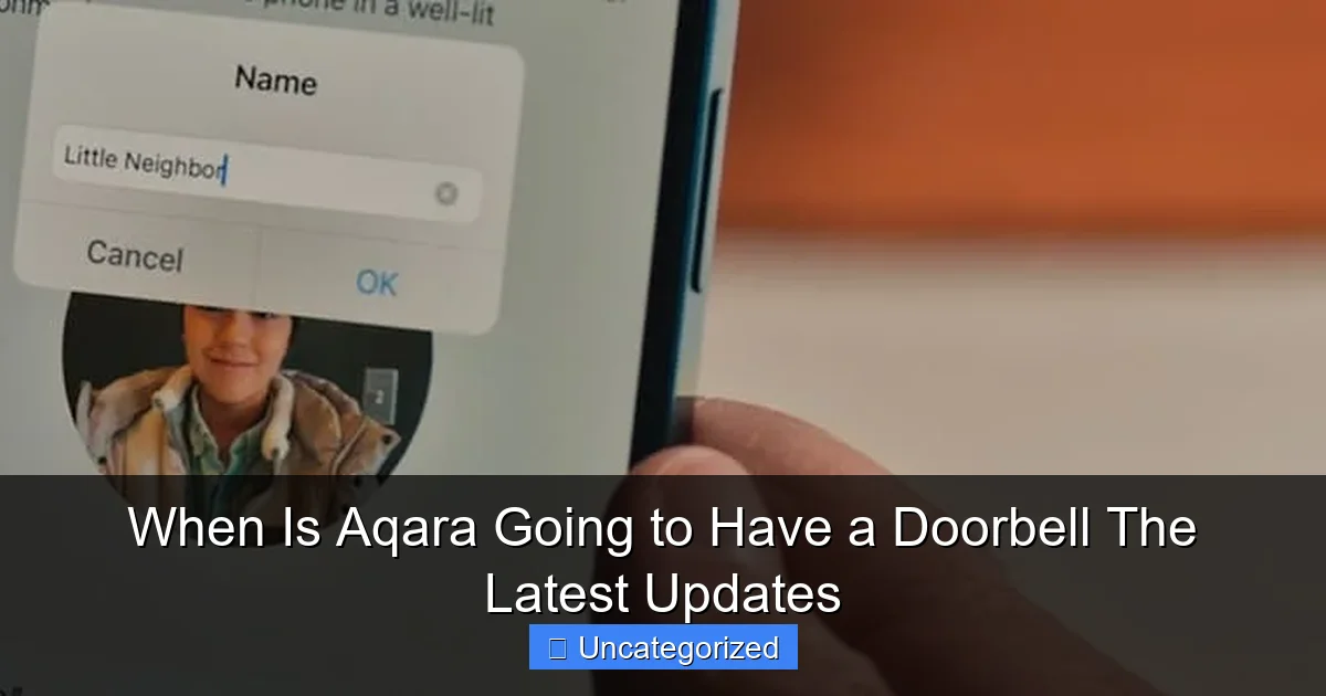 When Is Aqara Going to Have a Doorbell The Latest Updates