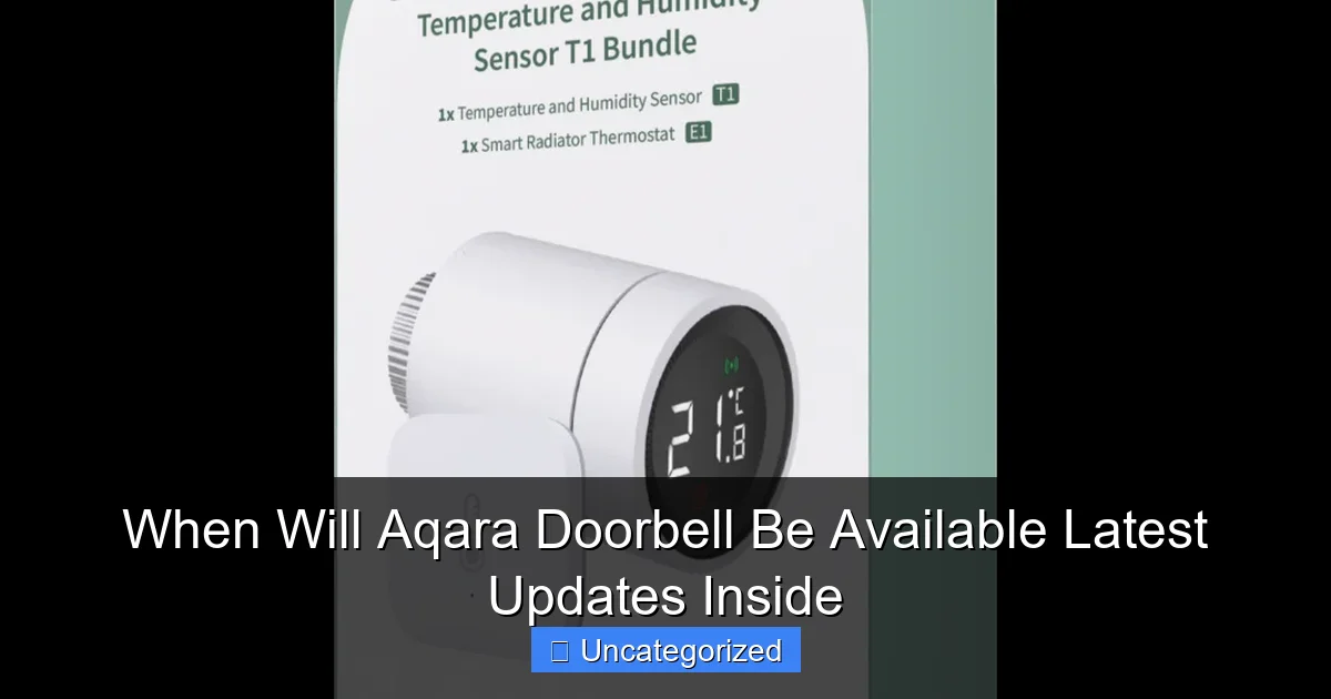 When Will Aqara Doorbell Be Available Latest Updates Inside