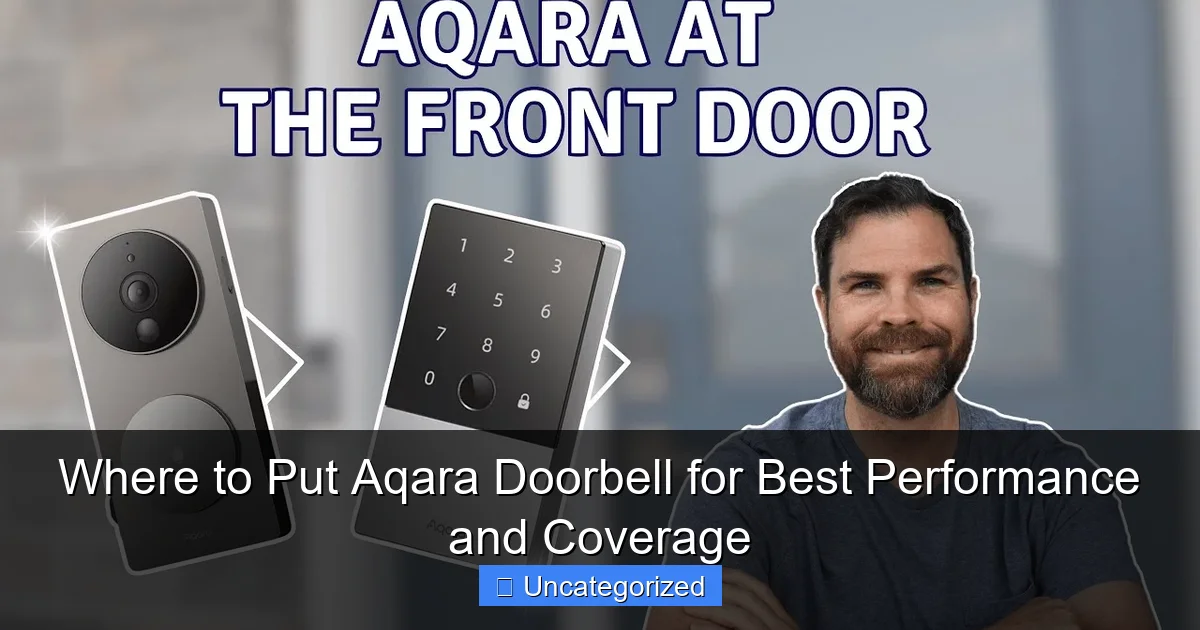 Where to Put Aqara Doorbell for Best Performance and Coverage