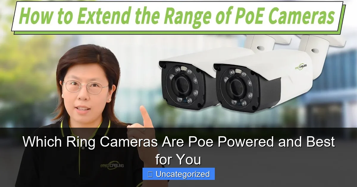 Which Ring Cameras Are Poe Powered and Best for You