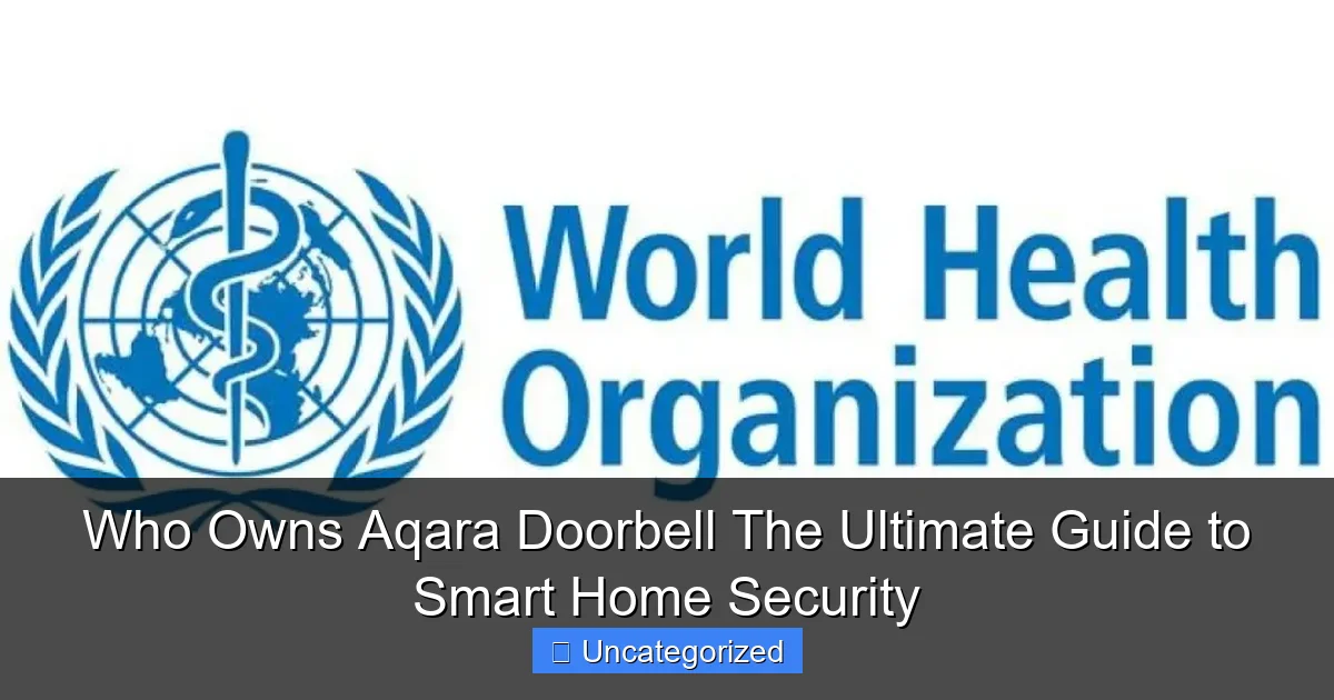 Who Owns Aqara Doorbell The Ultimate Guide to Smart Home Security