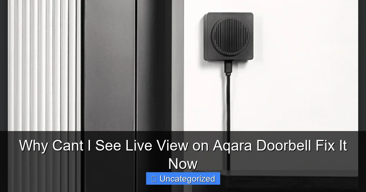 Why Cant I See Live View on Aqara Doorbell Fix It Now