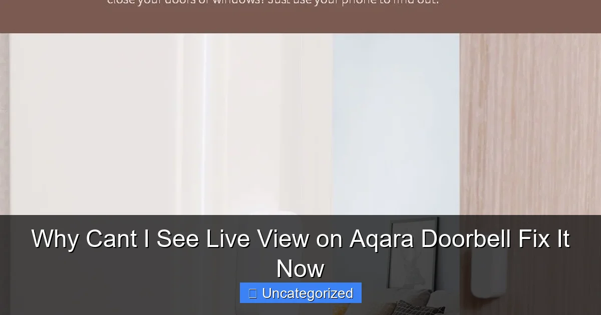 Why Cant I See Live View on Aqara Doorbell Fix It Now