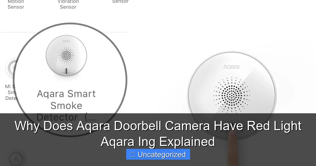 Why Does Aqara Doorbell Camera Have Red Light Aqara Ing Explained