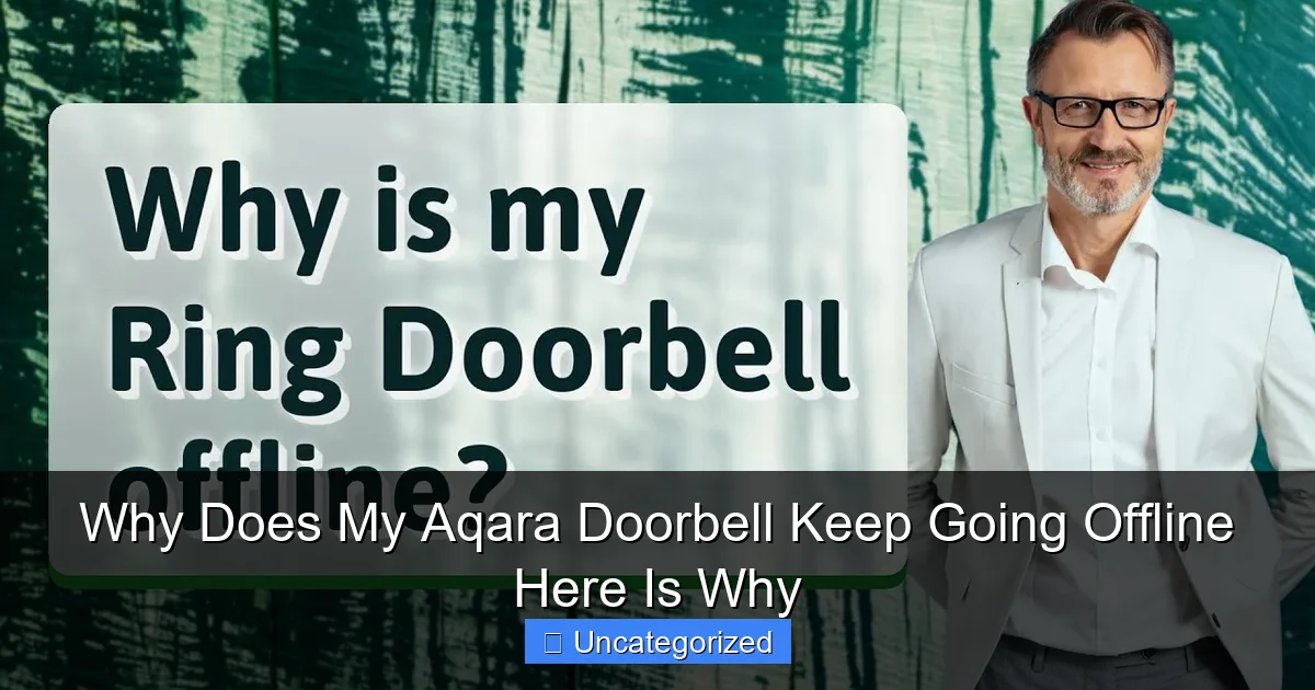 Why Does My Aqara Doorbell Keep Going Offline Here Is Why