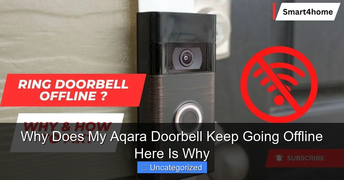Why Does My Aqara Doorbell Keep Going Offline Here Is Why
