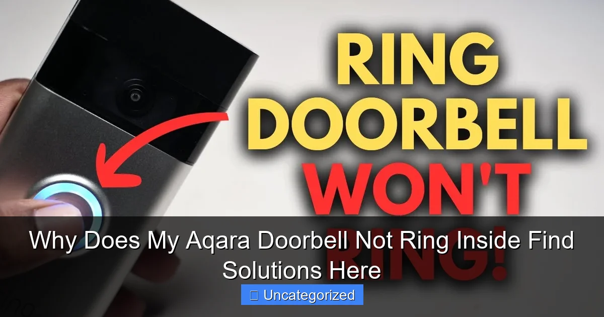 Why Does My Aqara Doorbell Not Ring Inside Find Solutions Here