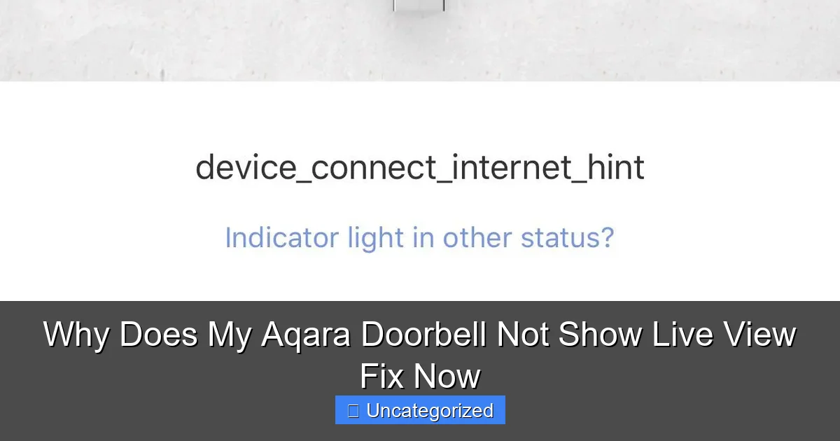 Why Does My Aqara Doorbell Not Show Live View Fix Now