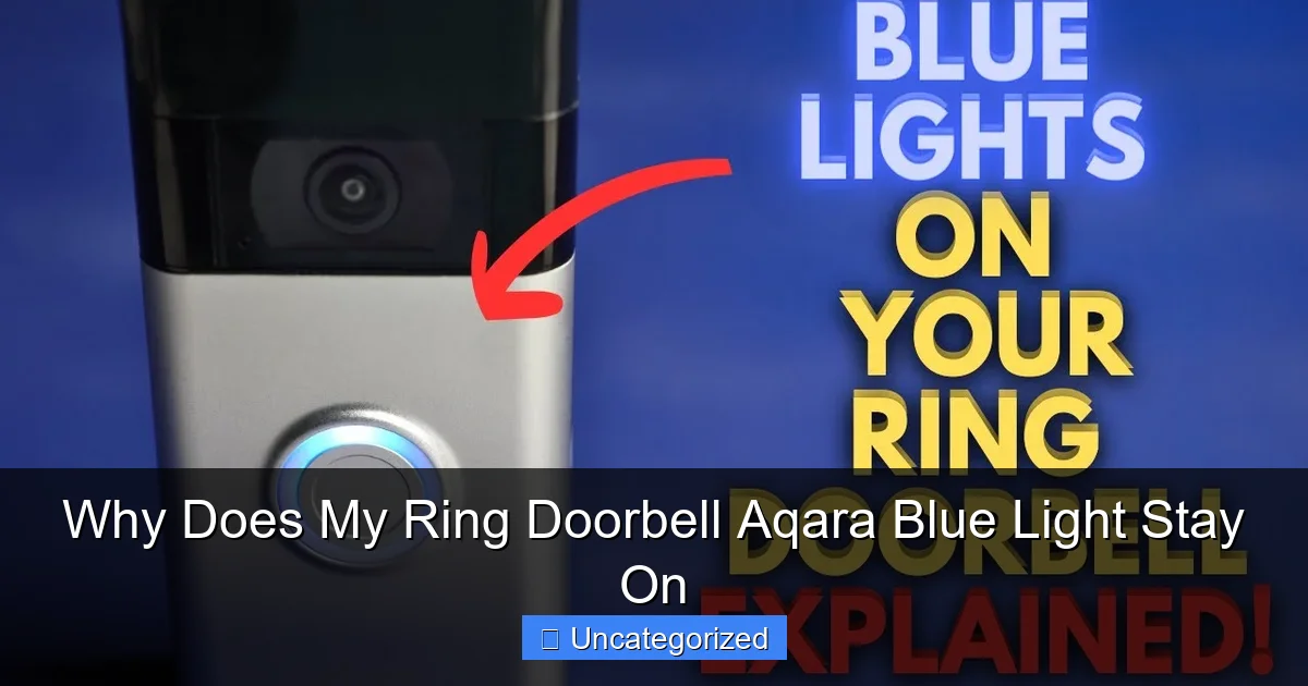Why Does My Ring Doorbell Aqara Blue Light Stay On
