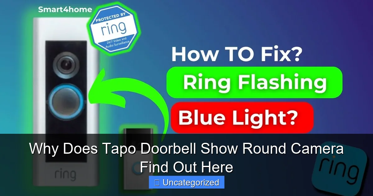 Why Does Tapo Doorbell Show Round Camera Find Out Here