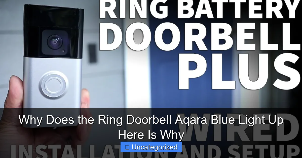 Why Does the Ring Doorbell Aqara Blue Light Up Here Is Why