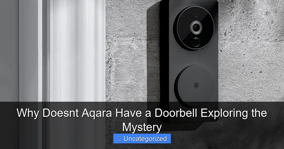Why Doesnt Aqara Have a Doorbell Exploring the Mystery