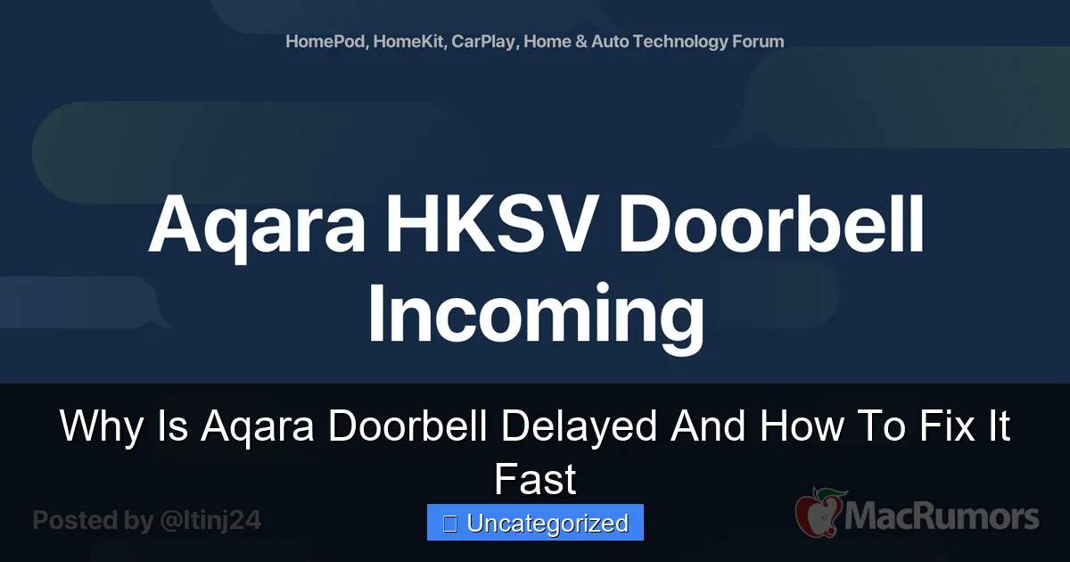 Why Is Aqara Doorbell Delayed And How To Fix It Fast