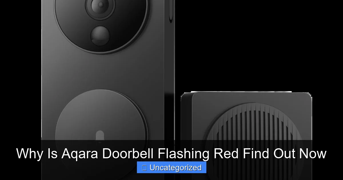 Why Is Aqara Doorbell Flashing Red Find Out Now