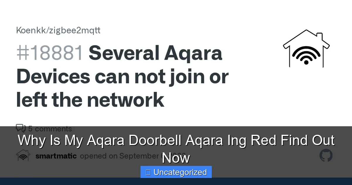 Why Is My Aqara Doorbell Aqara Ing Red Find Out Now