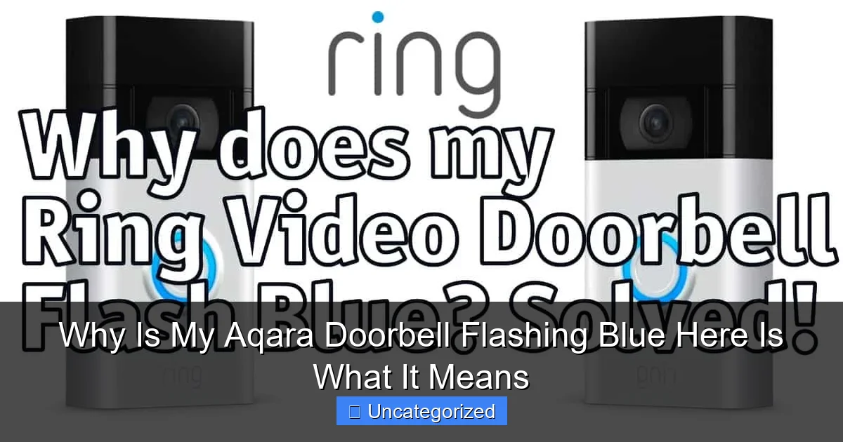Why Is My Aqara Doorbell Flashing Blue Here Is What It Means