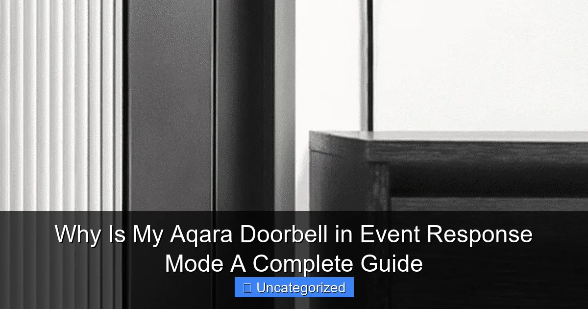 Why Is My Aqara Doorbell in Event Response Mode A Complete Guide