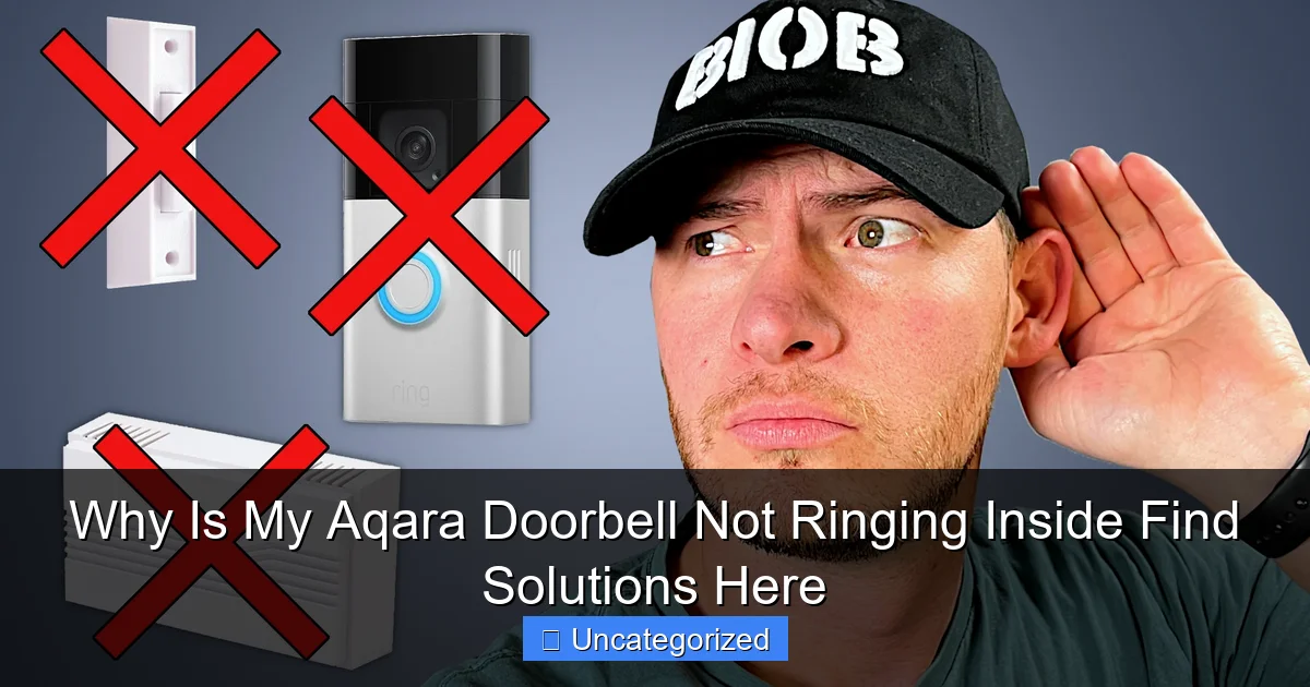 Why Is My Aqara Doorbell Not Ringing Inside Find Solutions Here