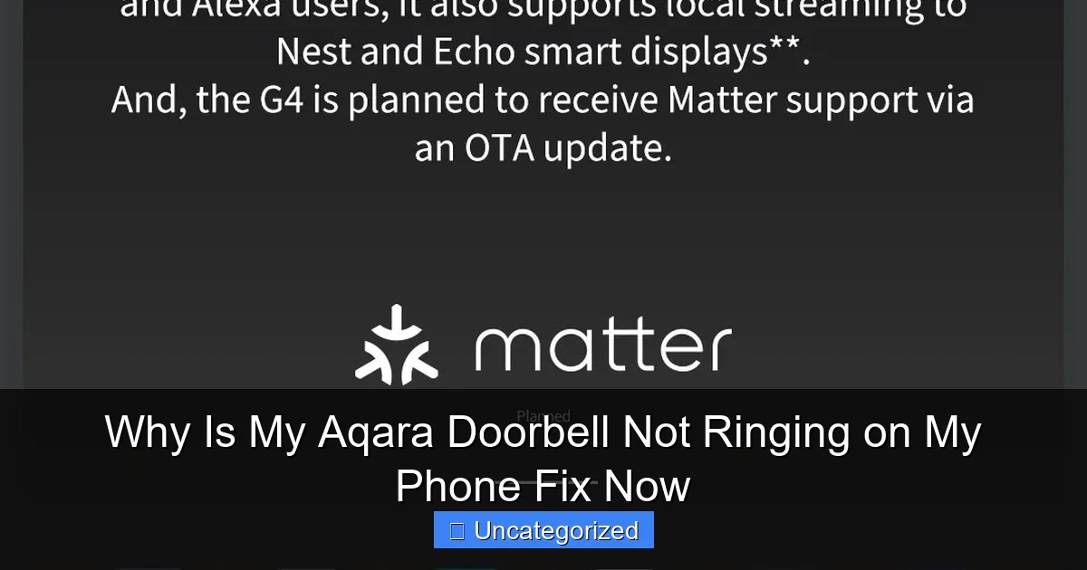 Why Is My Aqara Doorbell Not Ringing on My Phone Fix Now