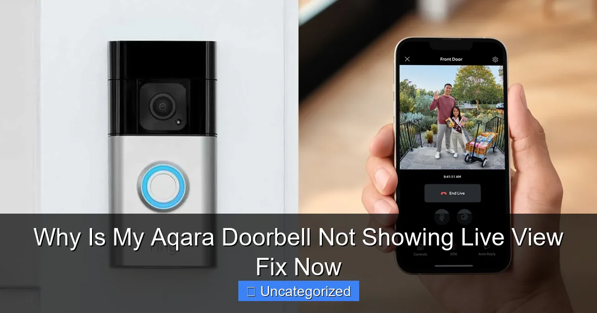 Why Is My Aqara Doorbell Not Showing Live View Fix Now