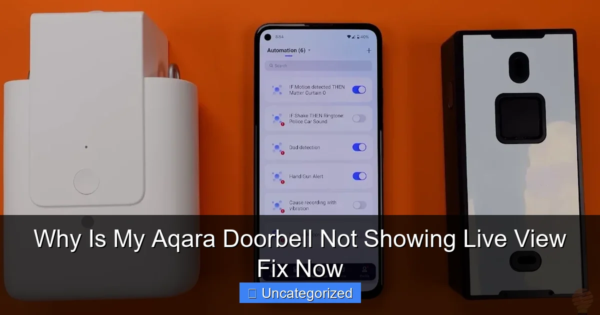 Why Is My Aqara Doorbell Not Showing Live View Fix Now