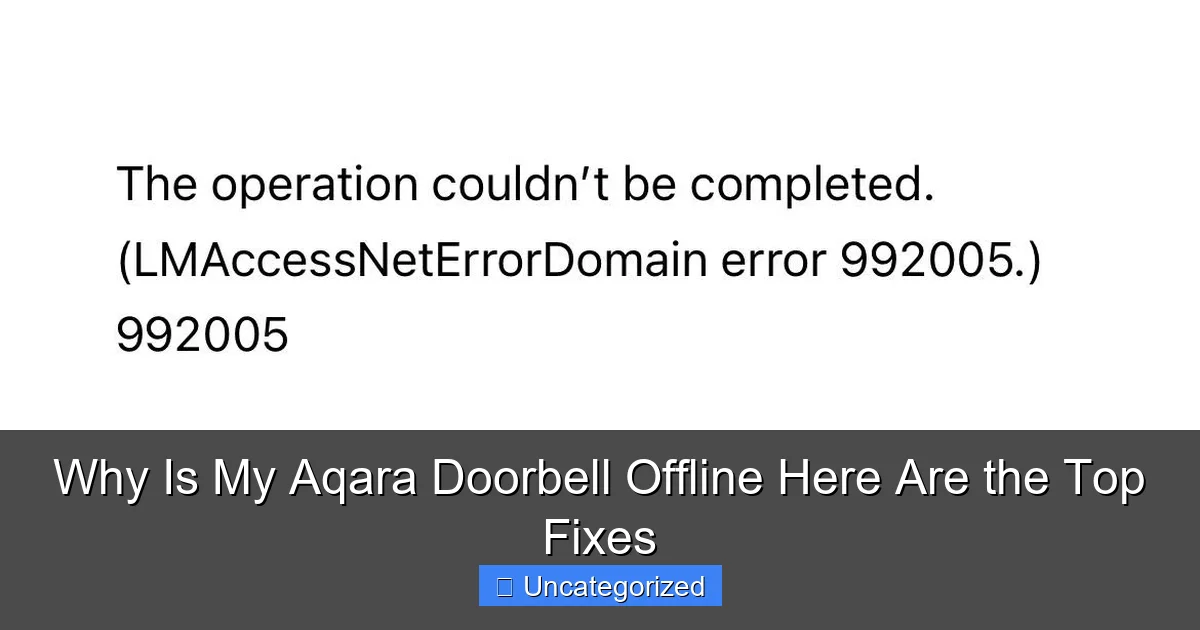 Why Is My Aqara Doorbell Offline Here Are the Top Fixes