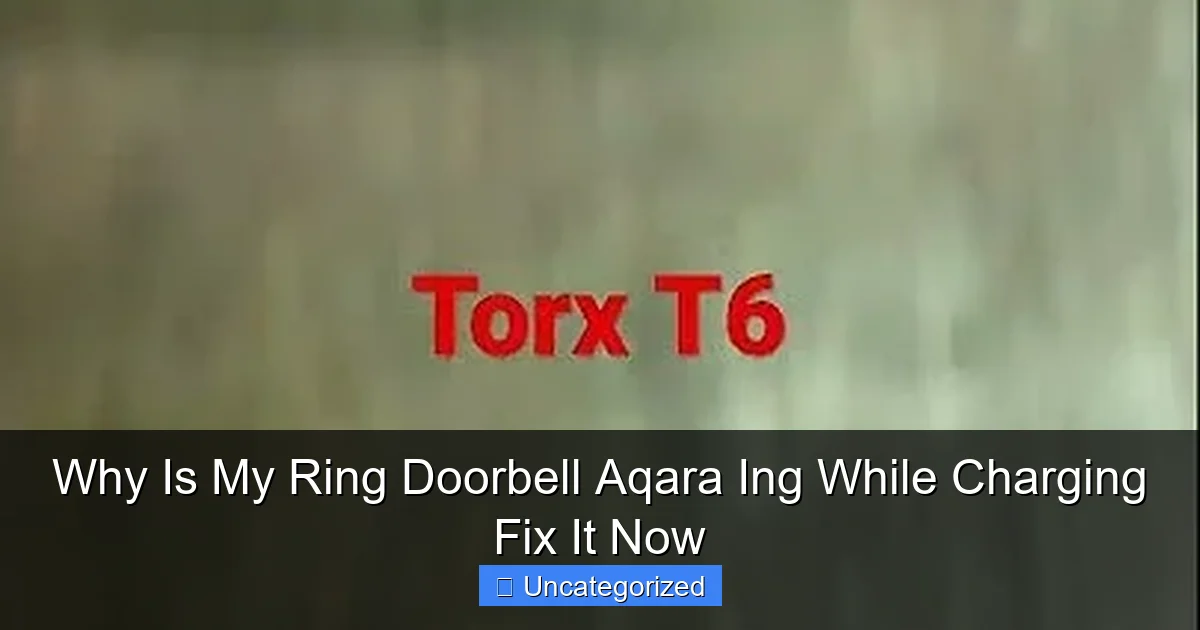 Why Is My Ring Doorbell Aqara Ing While Charging Fix It Now