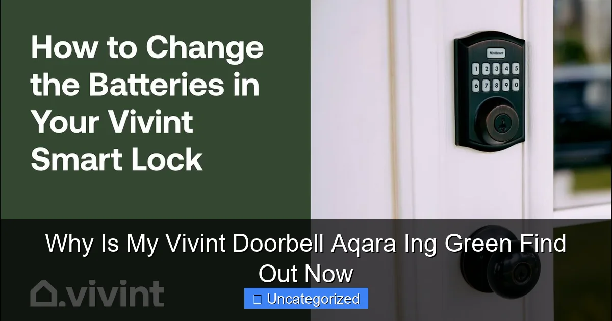Why Is My Vivint Doorbell Aqara Ing Green Find Out Now
