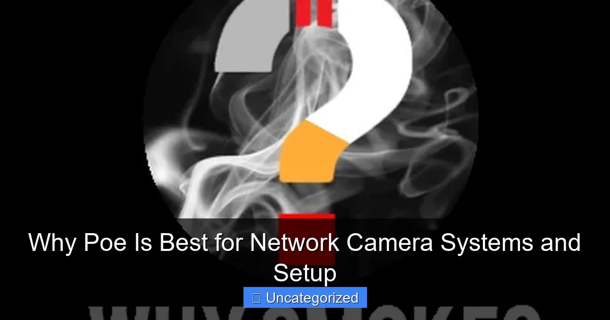 Why Poe Is Best for Network Camera Systems and Setup