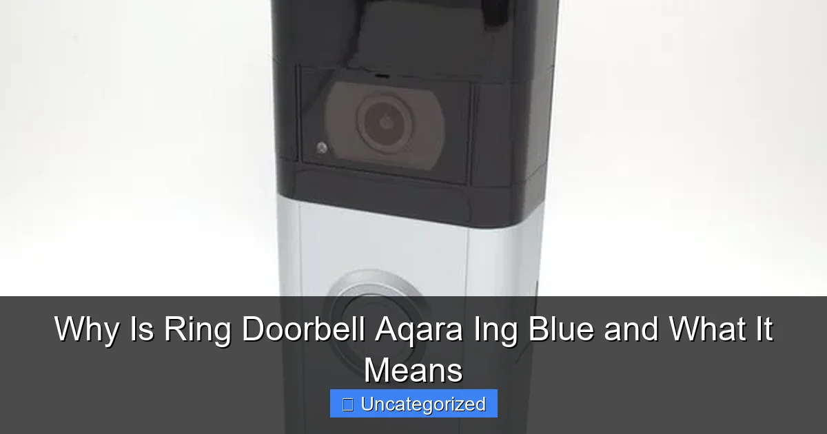 Why Is Ring Doorbell Aqara Ing Blue and What It Means