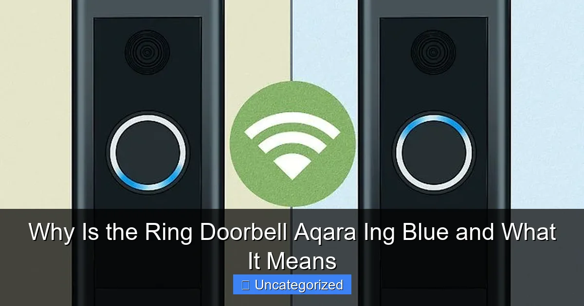 Why Is the Ring Doorbell Aqara Ing Blue and What It Means