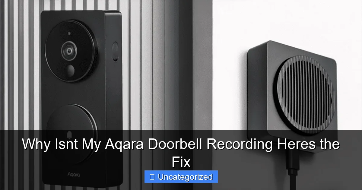 Why Isnt My Aqara Doorbell Recording Heres the Fix