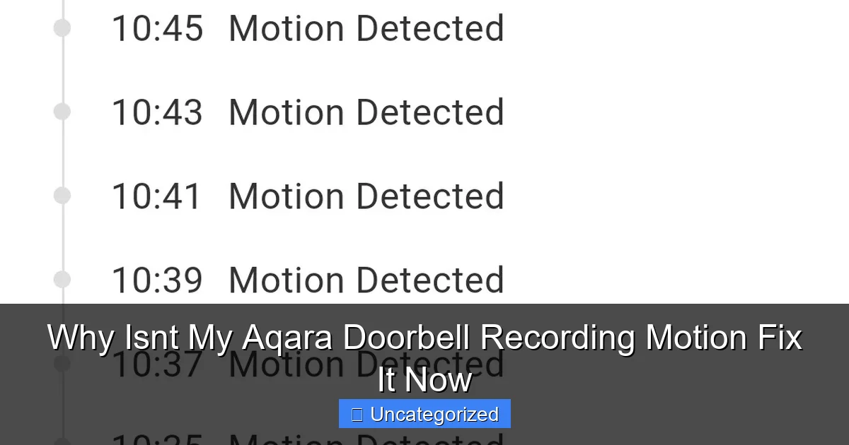 Why Isnt My Aqara Doorbell Recording Motion Fix It Now