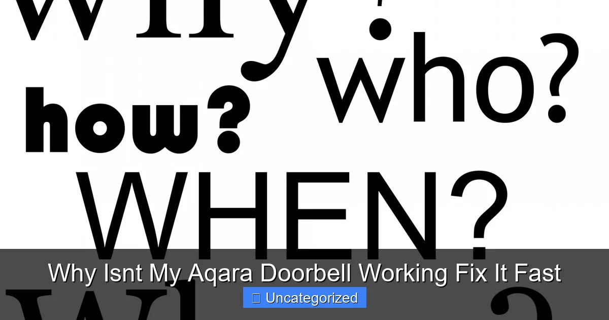 Why Isnt My Aqara Doorbell Working Fix It Fast