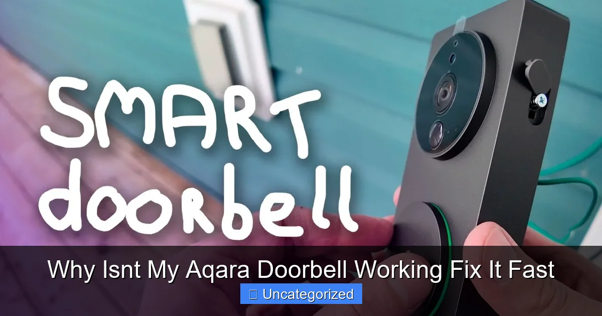 Why Isnt My Aqara Doorbell Working Fix It Fast