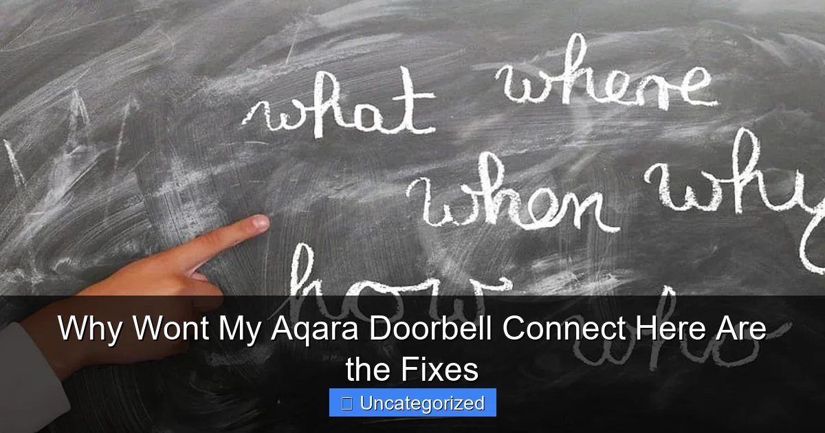 Why Wont My Aqara Doorbell Connect Here Are the Fixes