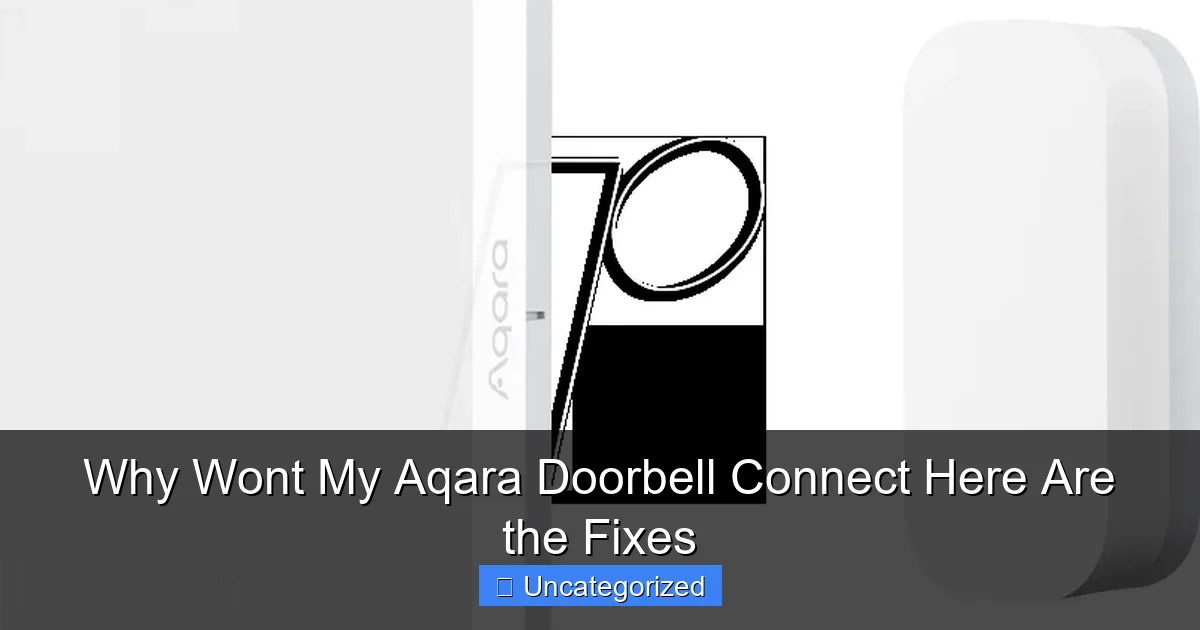 Why Wont My Aqara Doorbell Connect Here Are the Fixes