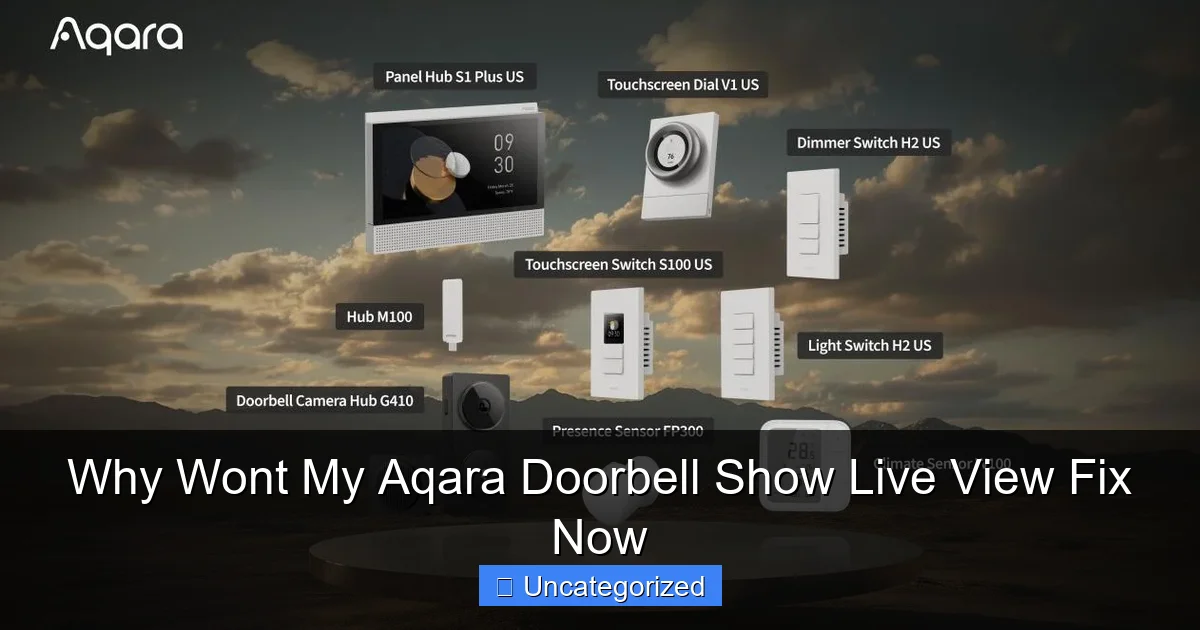 Why Wont My Aqara Doorbell Show Live View Fix Now