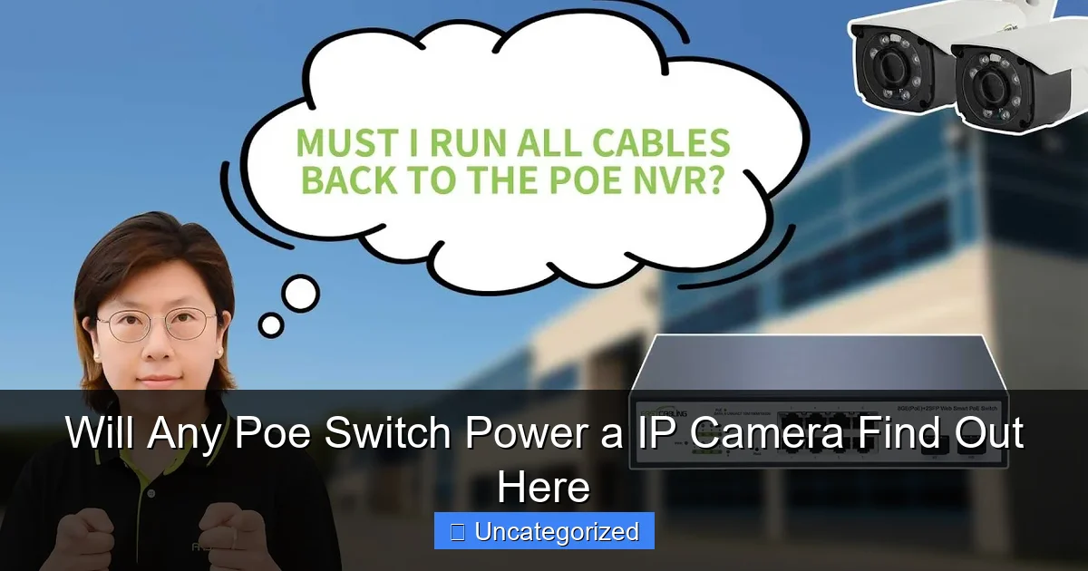 Will Any Poe Switch Power a IP Camera Find Out Here