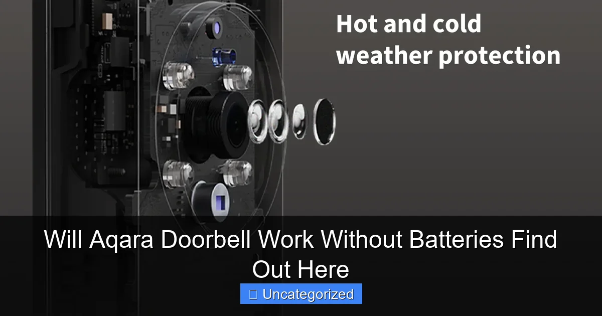 Will Aqara Doorbell Work Without Batteries Find Out Here