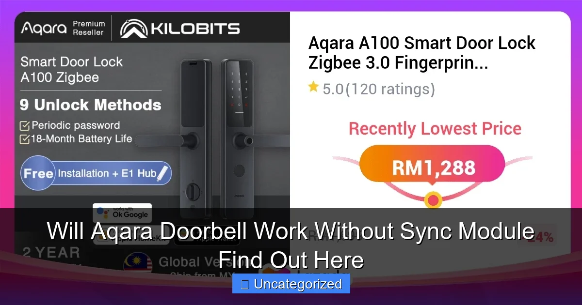 Will Aqara Doorbell Work Without Sync Module Find Out Here