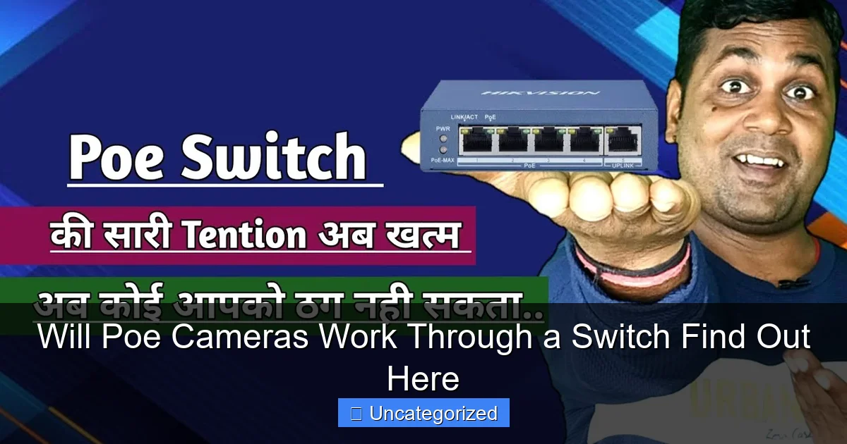 Will Poe Cameras Work Through a Switch Find Out Here