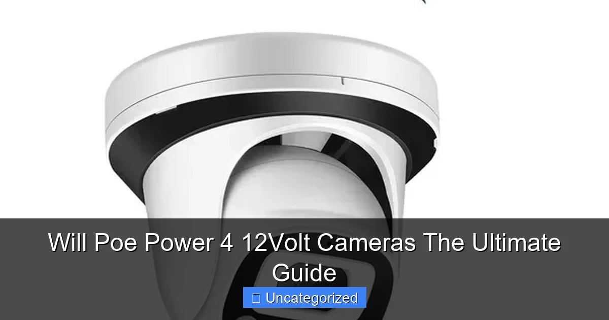 Will Poe Power 4 12Volt Cameras The Ultimate Guide