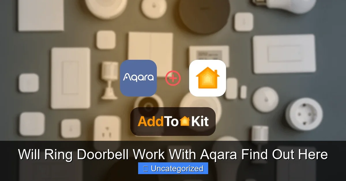 Will Ring Doorbell Work With Aqara Find Out Here