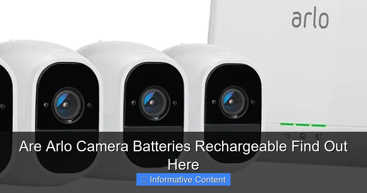 Are Arlo Camera Batteries Rechargeable Find Out Here