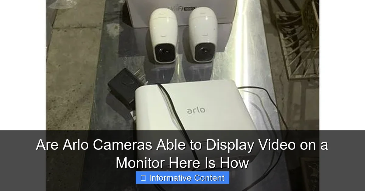 Are Arlo Cameras Able to Display Video on a Monitor Here Is How